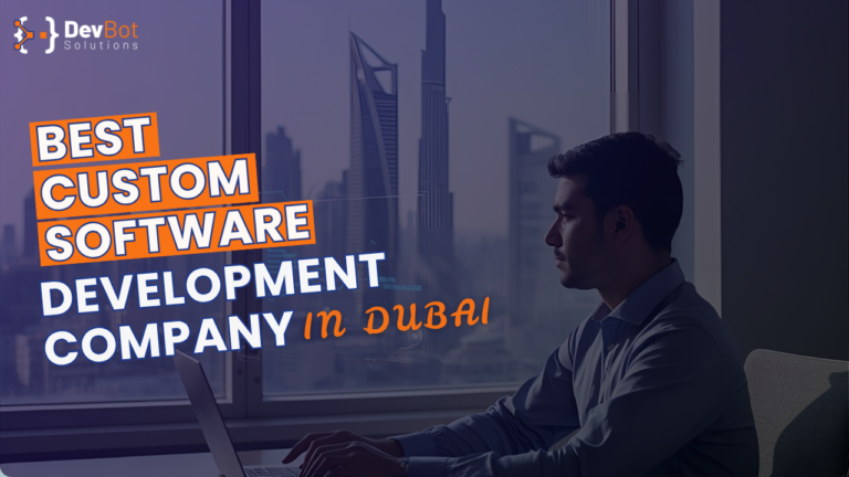 Best Custom Software Development Company in Dubai